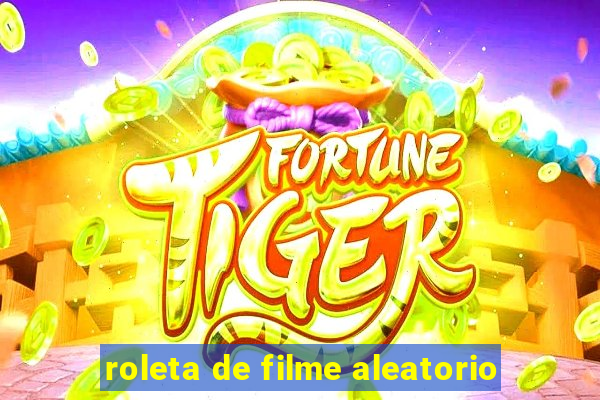 roleta de filme aleatorio